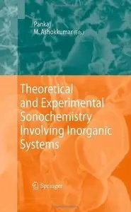 Theoretical and Experimental Sonochemistry Involving Inorganic Systems