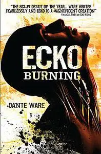 «Ecko Burning» by Danie Ware