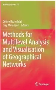 Methods for Multilevel Analysis and Visualisation of Geographical Networks