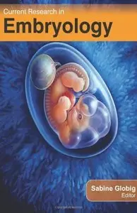 Current Research in Embryology (repost)