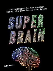 «Super Brain» by Peter Hollins
