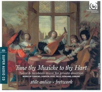 Tune thy Musicke to thy Hart - Stile Antico (2012)