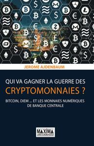 Jérôme Ajdenbaum, "Qui va gagner la guerre des cryptomonnaies ?: Bitcoin, Diem et les monnaies numériques de banque centrale"