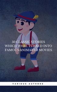 «50 Classic Stories Which Were Turned Into Famous Animated Movies (Book Center)» by Jules Verne,Lewis Carroll,Daniel Def