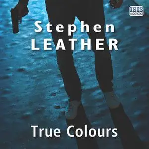 «True Colours» by Stephen Leather