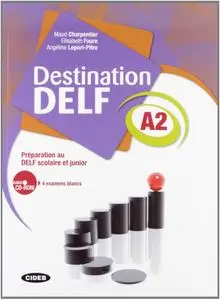 Maud Charpentier, Elisabeth Faure, Angéline Lepori-Pitre, "Destination DELF A2: Préparation au DELF scolaire et junior"