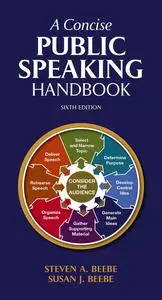 A Concise Public Speaking Handbook, 6th Edition