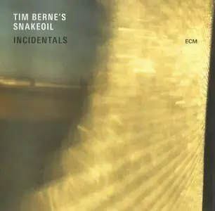 Tim Berne's Snakeoil - Incidentals (2017) {ECM 2579}