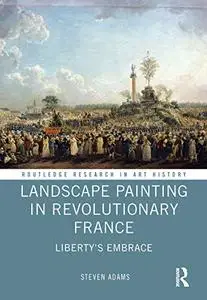 Landscape Painting in Revolutionary France: Liberty's Embrace