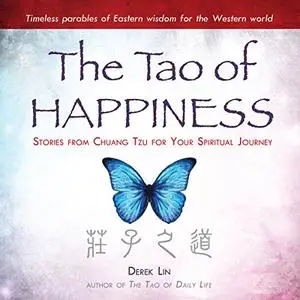 The Tao of Happiness: Stories from Chuang Tzu for Your Spiritual Journey [Audiobook]