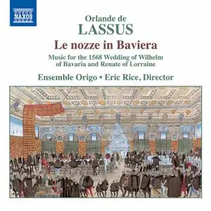 Ensemble Origo & Eric Rice - Lassus - Le nozze in Baviera (2021) [Official Digital Download 24/96]