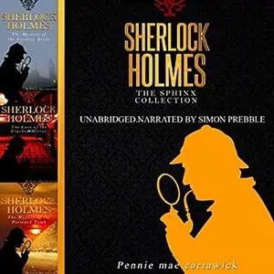 «Sherlock Holmes: The Sphinx Collection: Three Sherlock Holmes Mysteries in One Book» by Pennie Mae Cartawick