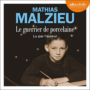 Le Guerrier de porcelaine - Mathias Malzieu