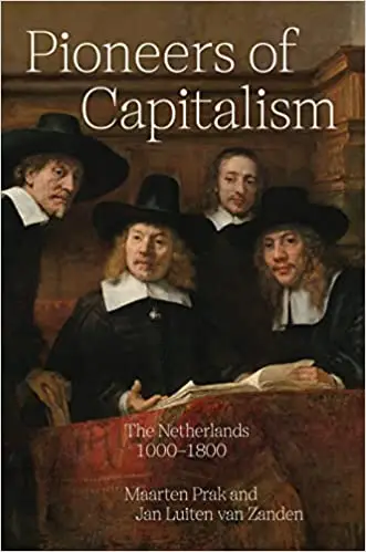 Pioneers of Capitalism: The Netherlands 1000–1800