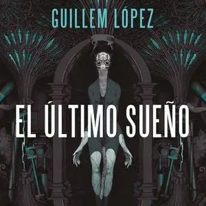 «El último sueño» by Guillem López Arnal