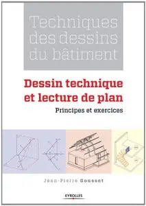 Techniques des dessins du bâtiment - Dessin technique et lecture de plan : Principes et exercices