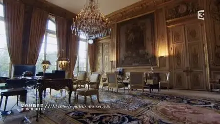 (Fr3) L'ombre d'un doute - L’Élysée, le palais des secrets (2012)