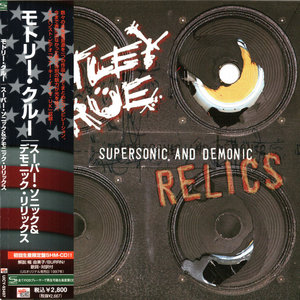 Mötley Crüe - Supersonic And Demonic Relics (1999) [2008, Japan SHM-CD, UICY-93497]