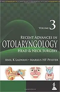 Recent Advances in Otolaryngology: Head and Neck Surgery, Volume 3