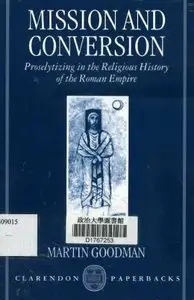 Mission and Conversion: Proselytizing in the Religious History of the Roman Empire (repost)