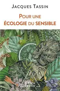 Jacques Tassin, "Pour une écologie du sensible"