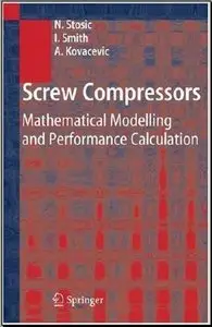 Screw Compressors: Mathematical Modelling and Performance Calculation (Repost)