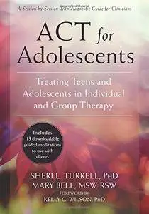 ACT for Adolescents: Treating Teens and Adolescents in Individual and Group Therapy (repost)