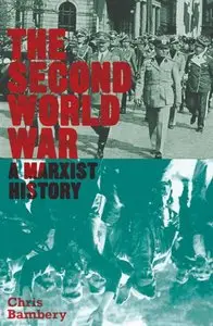 The Second World War: A Marxist History