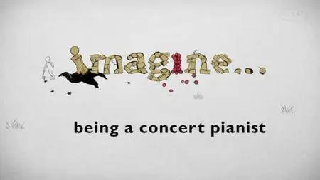 BBC Imagine - Being a Concert Pianist (2005)