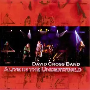 David Cross Band - Alive In The Underworld (2008)