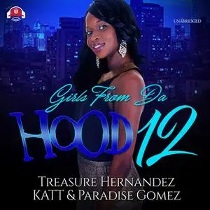 «Girls from da Hood 12» by Treasure Hernandez,Katt,Paradise Gomez