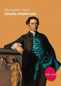 Georgette Heyer - L'erede misterioso