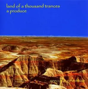 A Produce - Land Of A Thousand Trances (1994) [2CD Special Edition 2007]