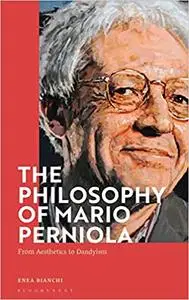 The Philosophy of Mario Perniola: From Aesthetics to Dandyism