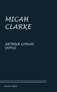 «Micah Clarke» by Arthur Conan Doyle