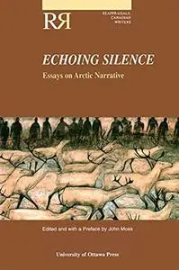 Echoing Silence: Essays on Arctic Narrative