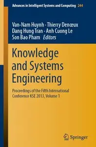 Knowledge and Systems Engineering: Proceedings of the Fifth International Conference KSE 2013, Volume 1