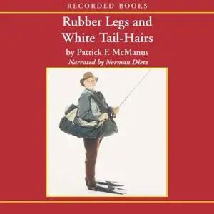 Rubber Legs and White Tail-Hairs [Audiobook]