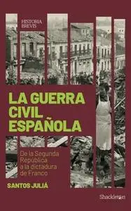 «La guerra civil española (Santos Juliá)» by Santos Juliá