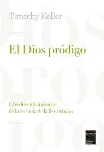 «El dios pródigo» by Timothy Keller
