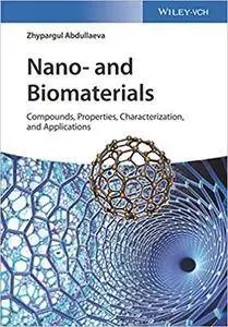 Nano- and Biomaterials: Compounds, Properties, Characterization, and Applications