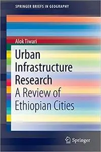 Urban Infrastructure Research: A Review of Ethiopian Cities