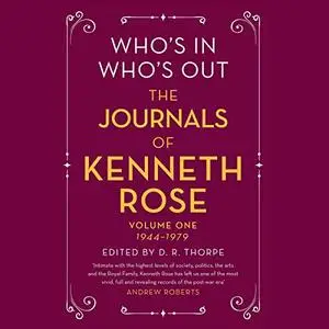 Who's In, Who's Out: The Journals of Kenneth Rose [Audiobook]