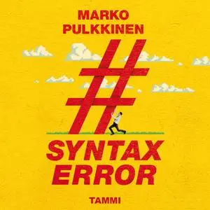 «Syntax error» by Marko Pulkkinen