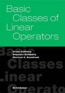 Basic Classes of Linear Operators (Repost)