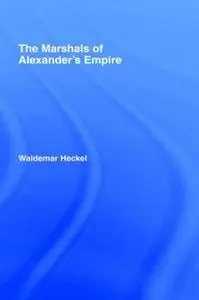 The Marshals of Alexander's Empire