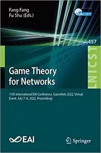 Game Theory for Networks: 11th International EAI Conference, GameNets 2022, Virtual Event, July 7–8, 2022, Proceedings