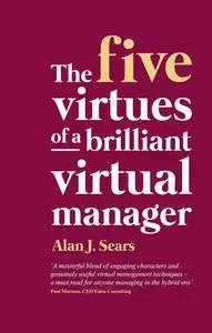 The Five Virtues of a Brilliant Virtual Manager