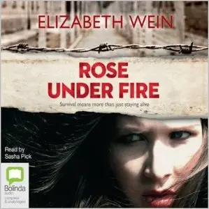 Elizabeth Wein - Rose Under Fire