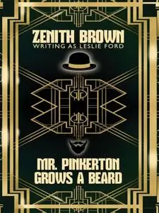 «Mr. Pinkerton Grows a Beard» by Leslie Ford, Zenith Brown